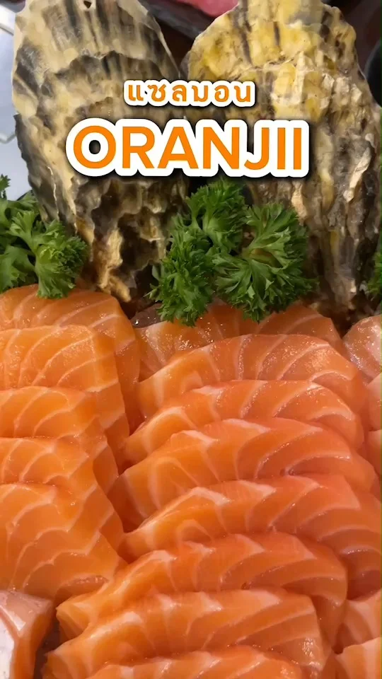 รีวิวบุฟเฟ่ต์แซลมอน ที่ ORANJII สาขาสะพานควาย สด ลายสวย ให้จุก ปลาส้มที่จริงใจ