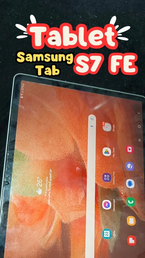 รีวิว Tablet Samsung Tab S7 FE จอใหญ่ ใช้งานง่าย ดีไซน์ บางเบา จับถนัดมือ