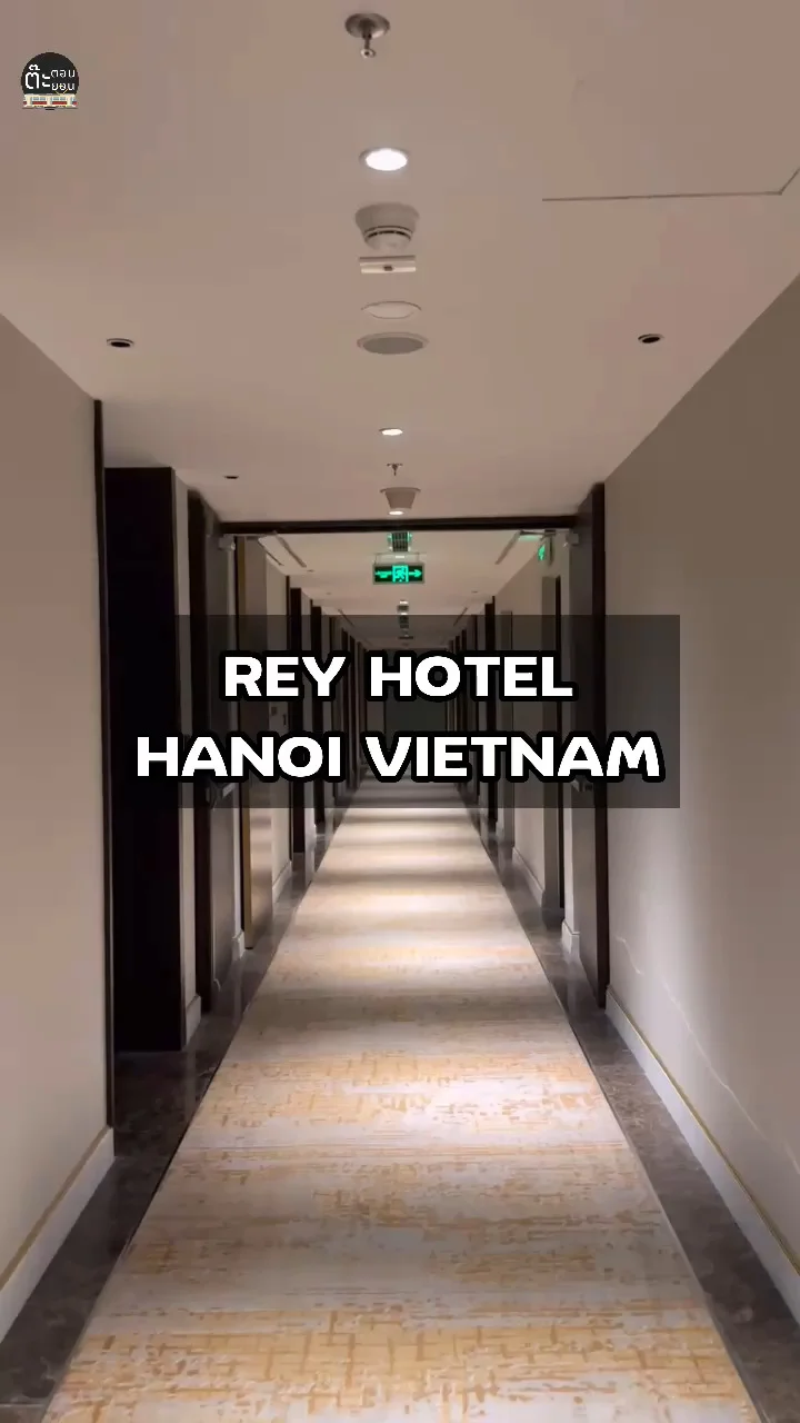 พาไปที่พักเวียดนามสวยๆกับ REY HOTEL เมืองฮานอย