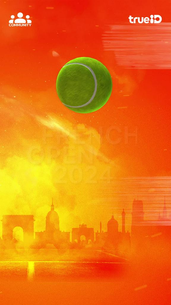 ร่วมเชียร์! เทนนิส French Open 2024