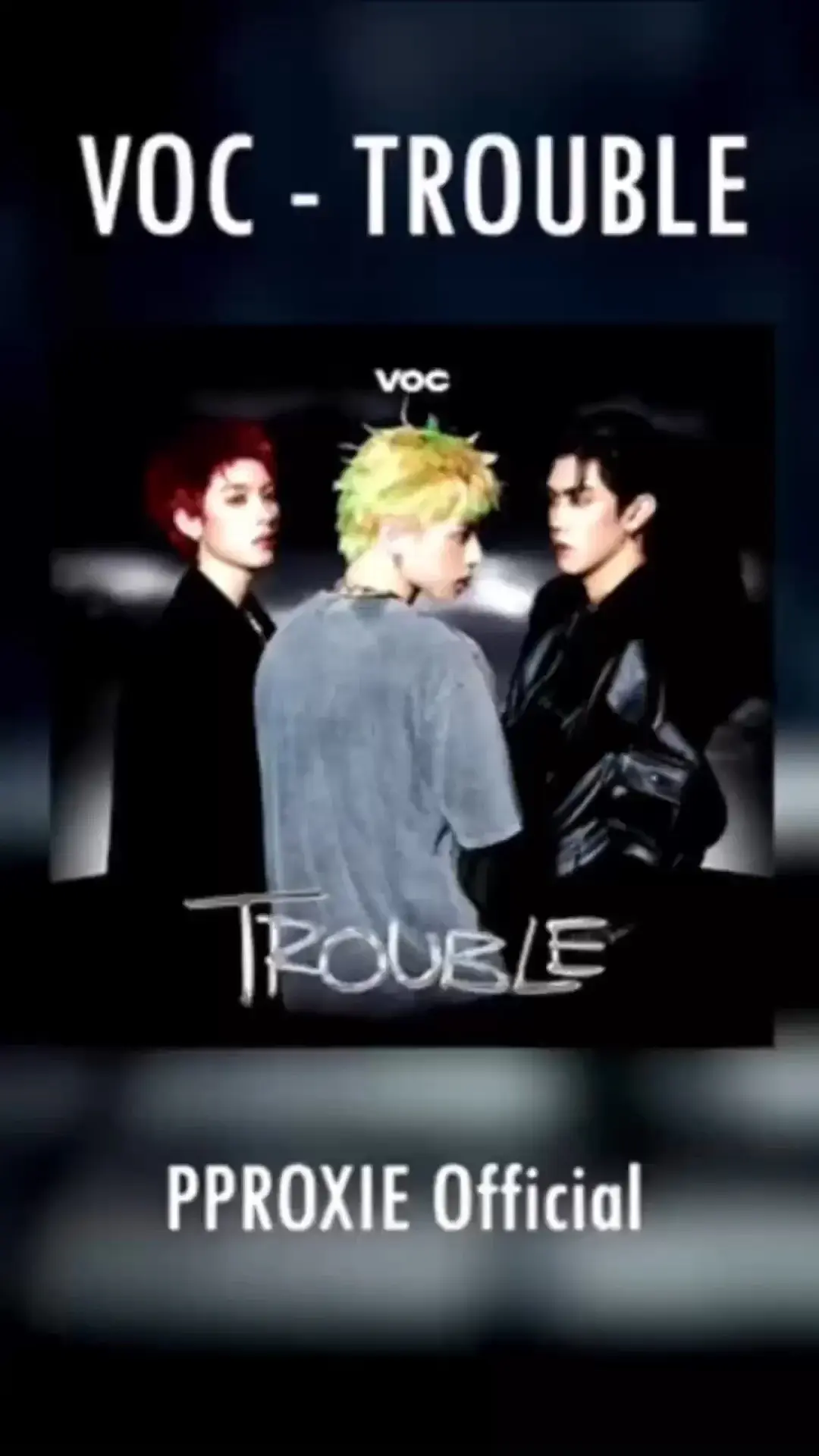 ชวนมารู้จักกับ 3 หนุ่ม VOC ที่มาจากวง PROXIE มารวมตัวเปิดซิงเกิลเดบิวต์TROUBLE